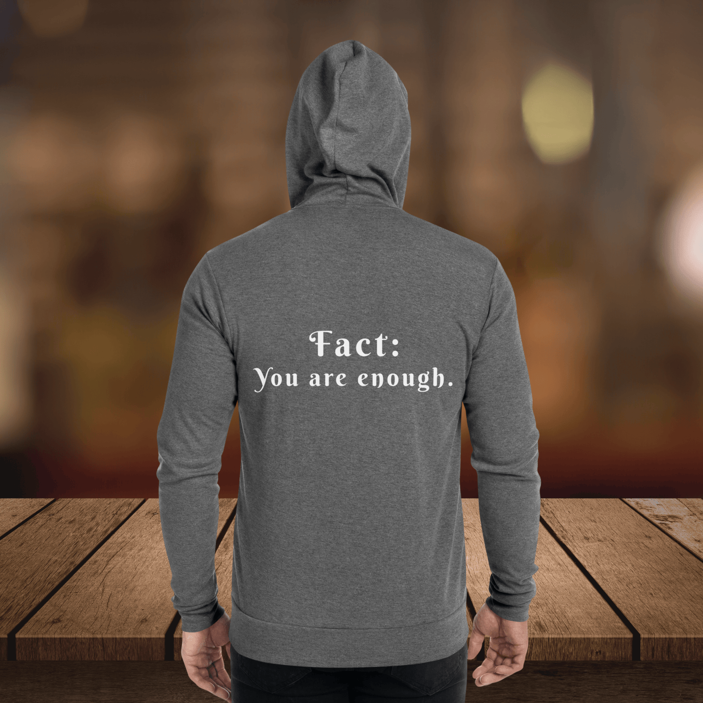 You are enough |hoodie | zip up| Conscious clothing | Cognitive Lifestyle| Feel the Facts| fact: You are enough hoodie zip up for women and men.