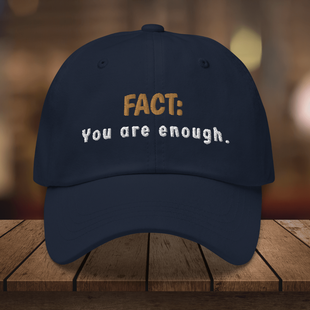 You Are Enough| Champion dad hat| Cognitive lifestyle apparel