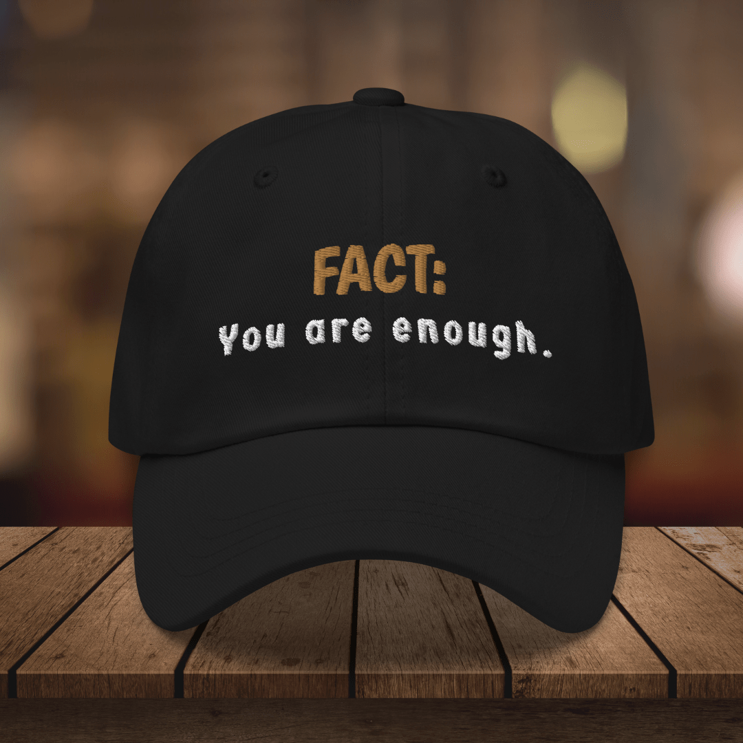 You Are Enough| Champion dad hat| Cognitive lifestyle apparel